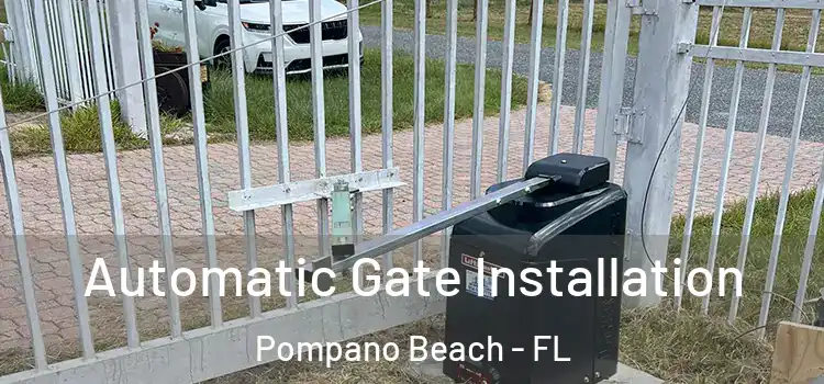  Automatic Gate Installation Pompano Beach - FL