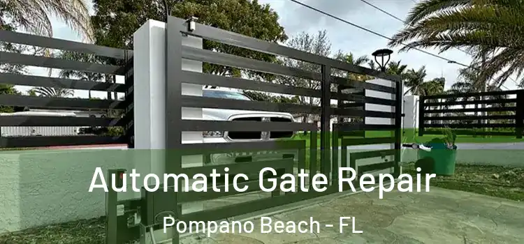 Automatic Gate Repair Pompano Beach - FL