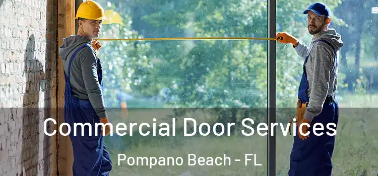 Commercial Door Services Pompano Beach - FL