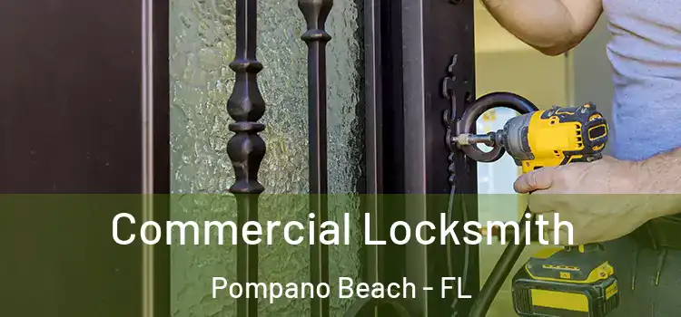  Commercial Locksmith Pompano Beach - FL