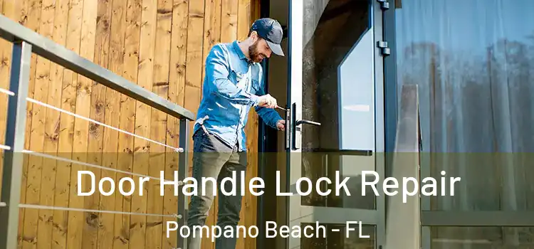 Door Handle Lock Repair Pompano Beach - FL