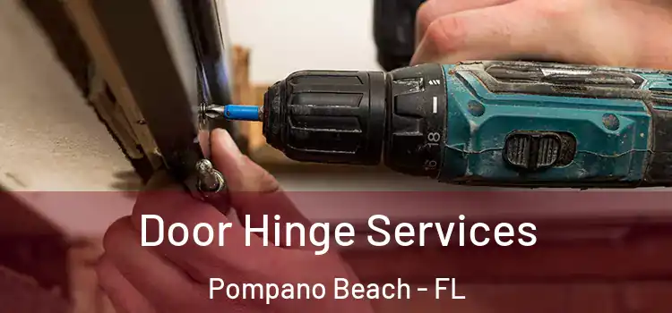  Door Hinge Services Pompano Beach - FL