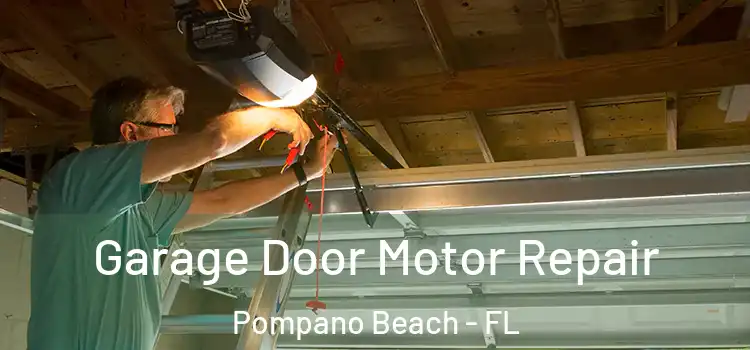  Garage Door Motor Repair Pompano Beach - FL