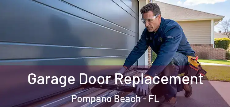  Garage Door Replacement Pompano Beach - FL