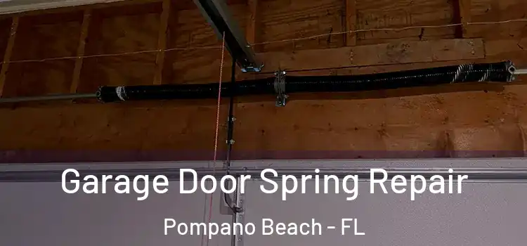  Garage Door Spring Repair Pompano Beach - FL