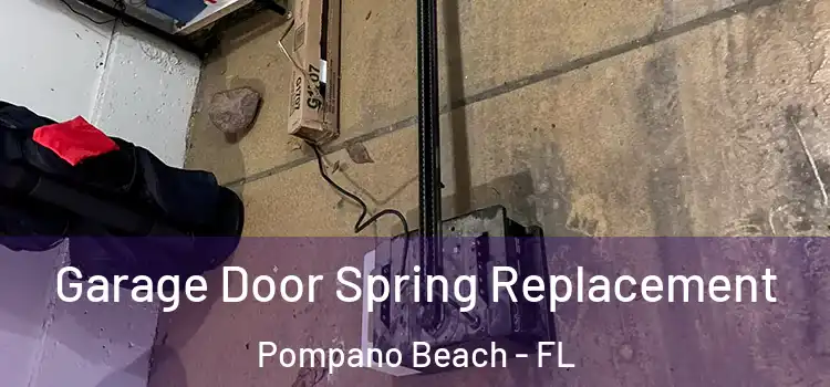  Garage Door Spring Replacement Pompano Beach - FL
