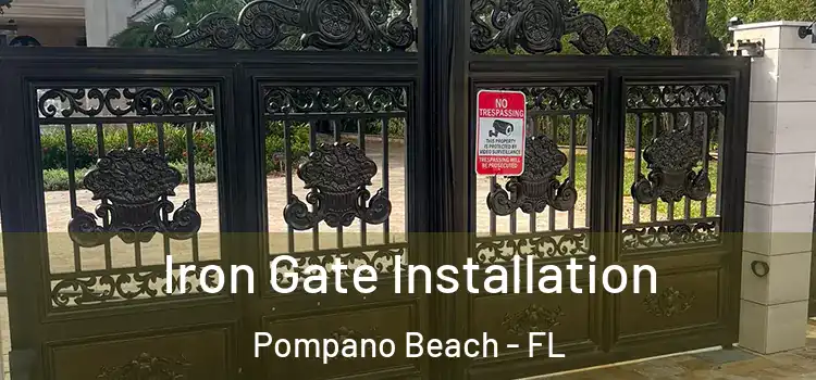  Iron Gate Installation Pompano Beach - FL