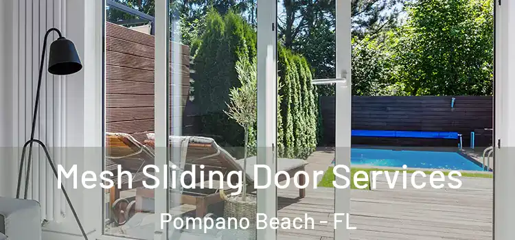  Mesh Sliding Door Services Pompano Beach - FL