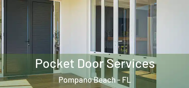  Pocket Door Services Pompano Beach - FL