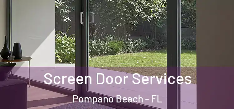 Screen Door Services Pompano Beach - FL