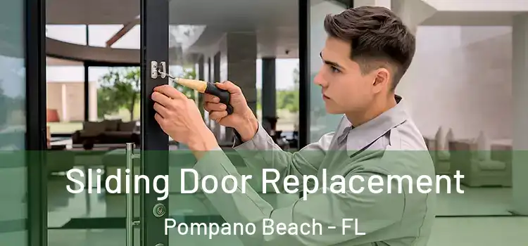 Sliding Door Replacement Pompano Beach - FL