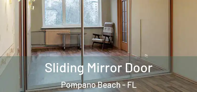  Sliding Mirror Door Pompano Beach - FL