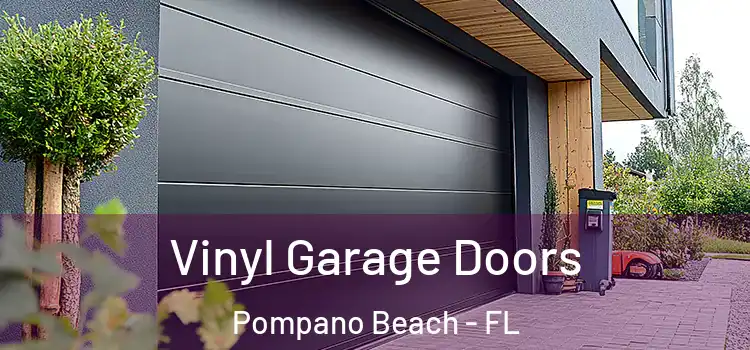  Vinyl Garage Doors Pompano Beach - FL